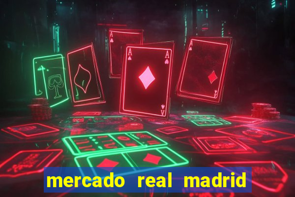 mercado real madrid ceasa encarte